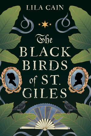 The Blackbirds of St. Giles by Lila Cain