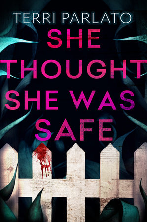 She Thought She Was Safe by Terri Parlato