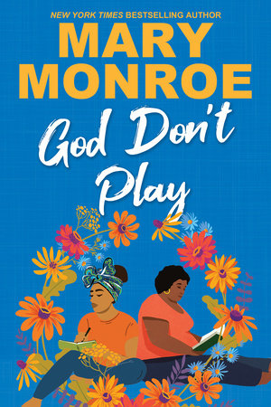 God Don't Play by Mary Monroe