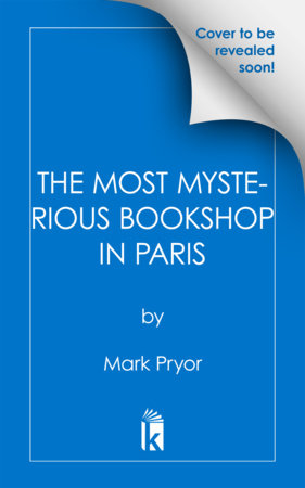 The Most Mysterious Bookshop in Paris by Mark Pryor