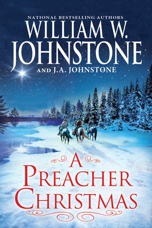 A Preacher Christmas by William W. Johnstone and J.A. Johnstone