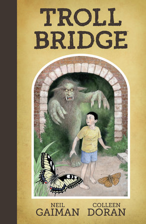 Neil Gaiman's Troll Bridge by Neil Gaiman