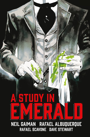 Neil Gaiman's A Study in Emerald by Neil Gaiman, Rafael Albuquerque and Rafael Scavone