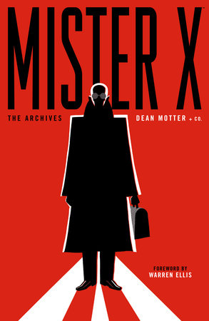 Mister X: The Archives by Dean Motter, Neil Gaiman and Los Bros. Hernandez