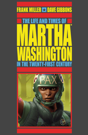 The Life and Times of Martha Washington in the Twenty-first Century (Second Edition) by Frank Miller