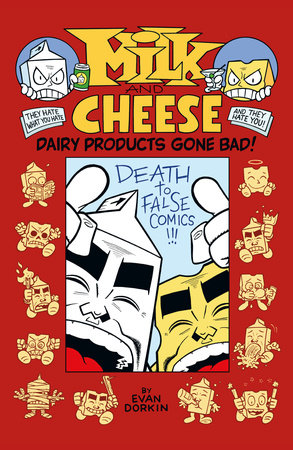 Milk and Cheese: Dairy Products Gone Bad by Evan Dorkin