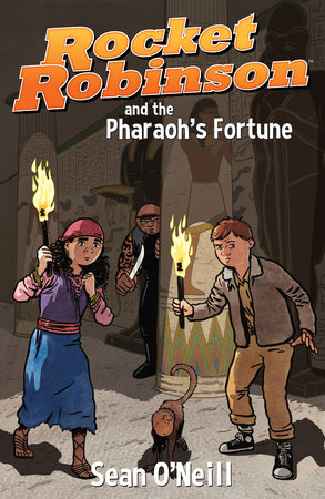Rocket Robinson and the Pharaoh's Fortune by Sean O'Neill