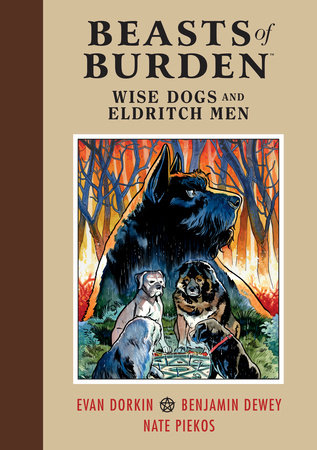 Beasts of Burden: Wise Dogs and Eldritch Men by Evan Dorkin