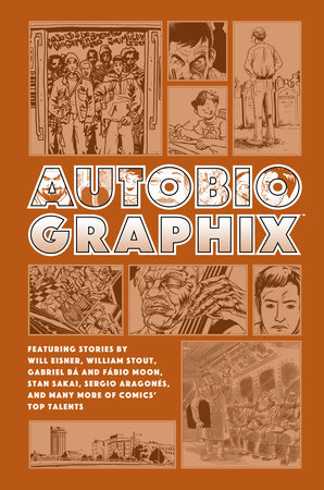 Autobiographix (Second Edition) by Will Eisner, William Stout, Gabriel Ba, Fabio Moon and Stan Sakai