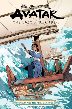 Avatar: The Last Airbender--Katara and the Pirate's Silver by Faith Erin Hicks