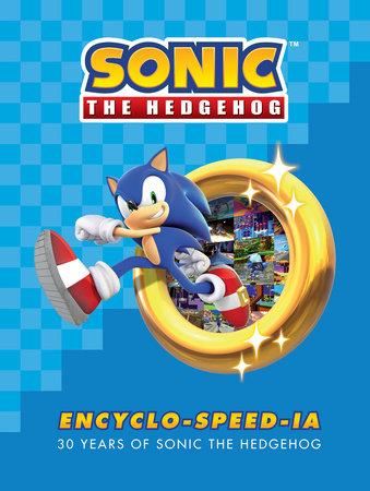 Sonic the Hedgehog Encyclo-speed-ia by Ian Flynn and SEGA