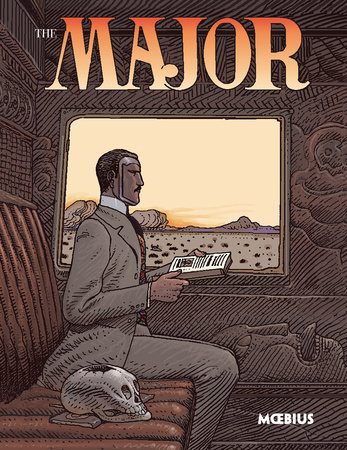 Moebius Library: The Major by Written and illustrated by Jean "Moebius" Giraud.