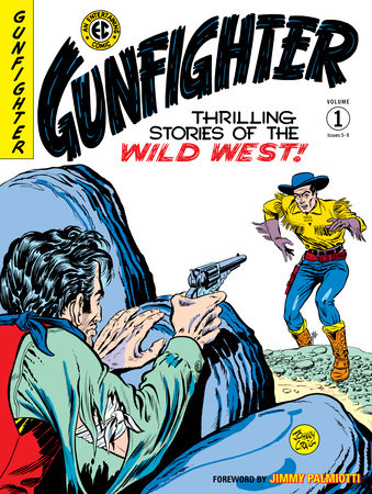 The EC Archives: Gunfighter Volume 1 by Gardner Fox