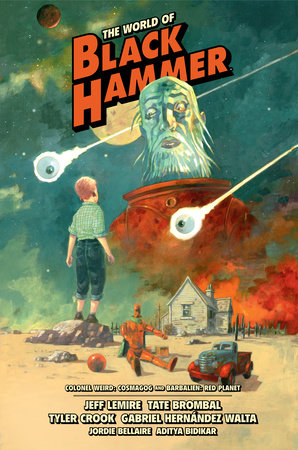 The World of Black Hammer Library Edition Volume 3 by Jeff Lemire and Tate Brombal