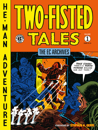 The EC Archives: Two-Fisted Tales Volume 1 by Harvey Kurtzman and Wally Wood