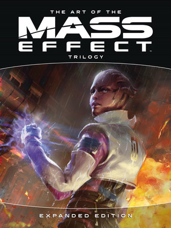 The Art of the Mass Effect Trilogy: Expanded Edition by Bioware
