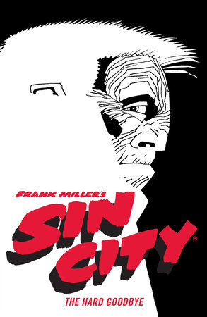 Frank Miller's Sin City Volume 1: The Hard Goodbye (Fourth Edition) by Frank Miller