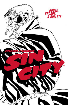 Frank Miller's Sin City Volume 6: Booze, Broads, & Bullets