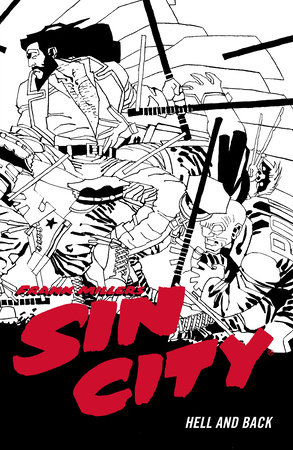 Frank Miller's Sin City Volume 7: Hell and Back (Fourth Edition) by Frank Miller