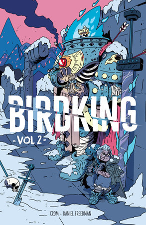Birdking Volume 2 by Written by Daniel Freedman, illustrated by CROM