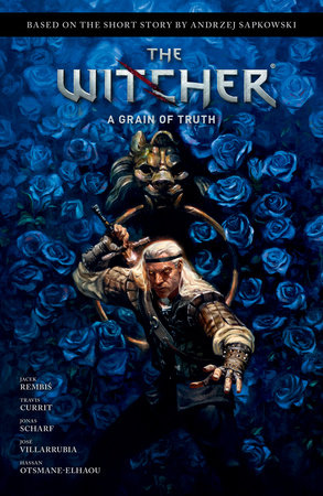 Andrzej Sapkowski's The Witcher: A Grain of Truth by Jacek Rembis