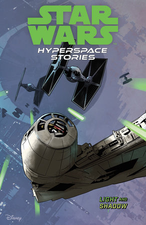Star Wars: Hyperspace Stories Volume 3--Light and Shadow by Written by Michael Moreci, Cecil Castellucci and Amanda Deibert. Art by Lucas Marangon, Riccardo Faccini, Cary Nord, and Megan Huang