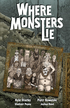 Where Monsters Lie by Kyle Starks