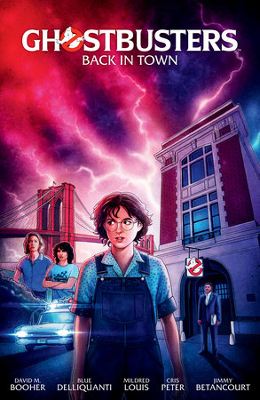 Ghostbusters Volume 1: Back in Town by David M. Booher