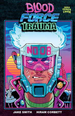 Blood Force Trauma by Jake Smith and Hiram Corbett