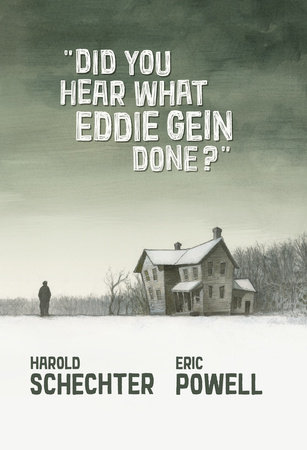 Did You Hear What Eddie Gein Done? by Eric Powell and Harold Schechter