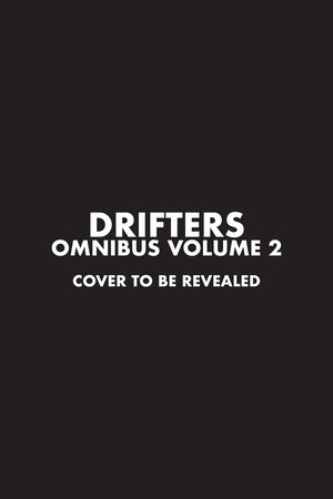 Drifters Omnibus Volume 2 by Kohta Hirano