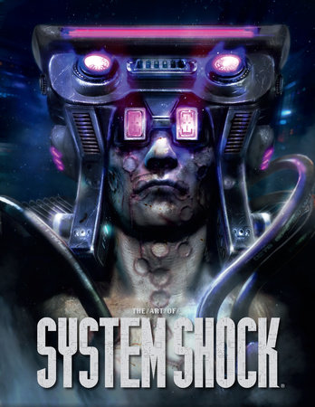 The Art of System Shock by Robb Waters