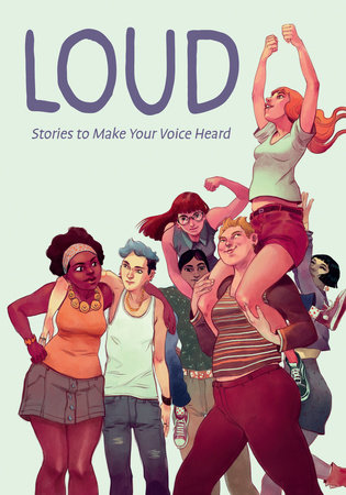 Loud: Stories to Make Your Voice Heard by Anna Cercignano, Eleonora Antonioni, Maurizia Rubino, Francesca Torre and La Tram