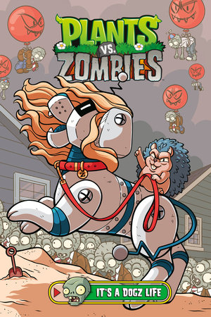 Plants vs. Zombies Volume 25: It's a Dogz Life by Paul Tobin