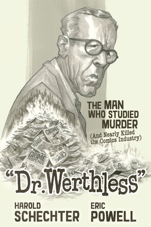 Dr. Werthless by Harold Schechter and Eric Powell