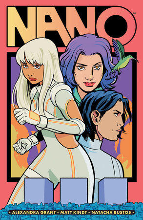 Nano by Alexandra Grant and Matt Kindt