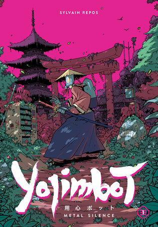 Yojimbot Volume 1: Metal Silence by Sylvain Repos and Noiry