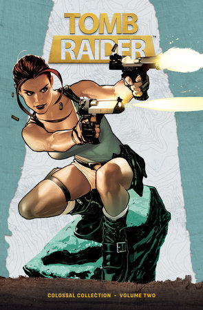 Tomb Raider Colossal Collection Volume 2 by Dan Jurgens and James Bonny