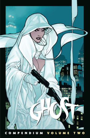 The Ghost Compendium Volume 2 by Chris Warner, Kelly Sue DeConnick and Christopher Sebela