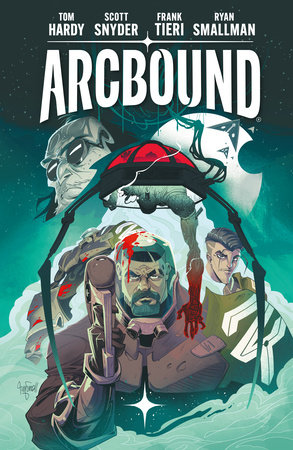 Arcbound Volume 1 by Tom Hardy, Scott Snyder and Frank Tieri