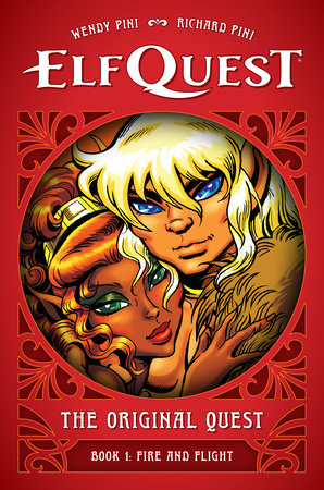 ElfQuest: The Original Quest: Book 1--Fire and Flight by Wendy Pini and Richard Pini