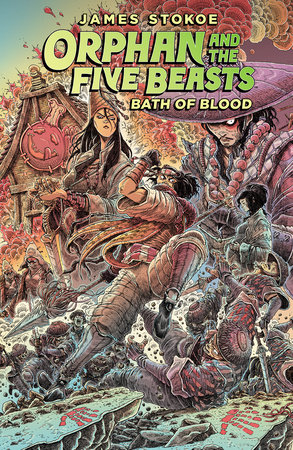 Orphan and the Five Beasts Volume 2: Bath of Blood by James Stokoe