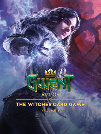 GWENT: Art of The Witcher Card Game Volume 2 by Pawel Burza, Ryan Bowd and Alicja Zapalska