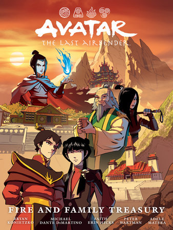 Avatar: The Last Airbender--Fire and Family Treasury Library Edition by Faith Erin Hicks, Bryan Konietzko and Michael Dante DiMartino