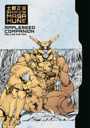 Appleseed Companion Deluxe Edition by Masamune Shirow