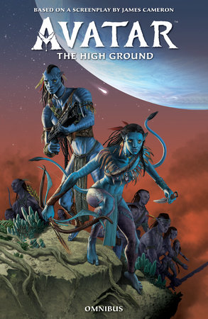 Avatar: The High Ground Omnibus by James Cameron and Sherri L. Smith