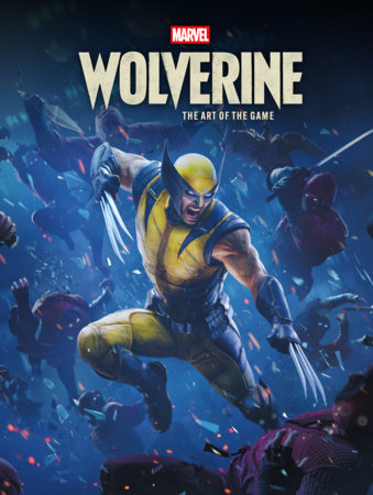 Marvel's Wolverine: The Art of the Game by Alex Forbes-Calvin