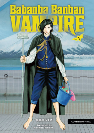 Babanba Banban Vampire Volume 1 by Hiromasa Okujima