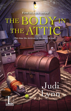 The Body in the Attic by Judy Lynn