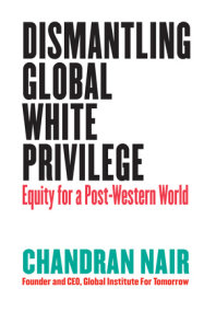 Dismantling Global White Privilege